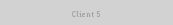 Client 5